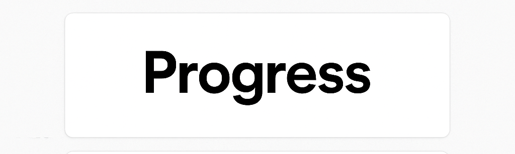 Progress